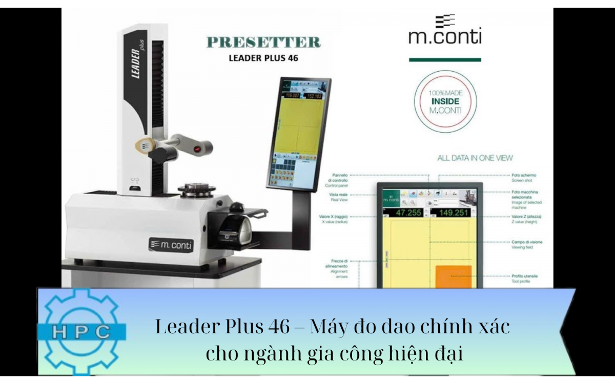 Leader Plus 46 – Máy đo dao chính xác cho ngành gia công hiện đại